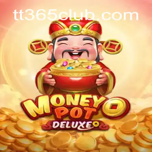 Unveiling MoneyPotDELUXE: The Next Level Game Experience with TT365